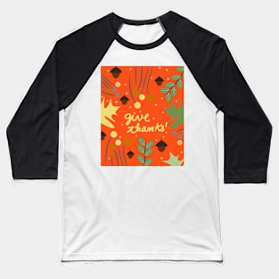 Give thanks Baseball T-Shirt